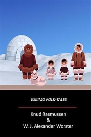 Image du vendeur pour Eskimo Folk-tales mis en vente par GreatBookPrices