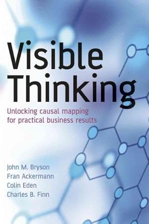 Imagen del vendedor de Visible Thinking : Unlocking Casual Mapping for Practical Business Results a la venta por GreatBookPrices