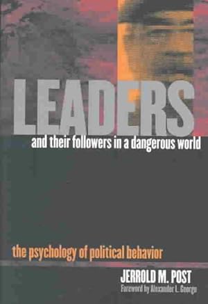 Image du vendeur pour Leaders and Their Followers in a Dangerous World : The Psychology of Political Behavior mis en vente par GreatBookPrices