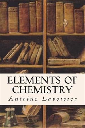 Bild des Verkufers fr Elements of Chemistry zum Verkauf von GreatBookPrices