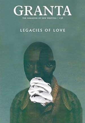 Imagen del vendedor de Granta 136 : Legacies of Love a la venta por GreatBookPrices