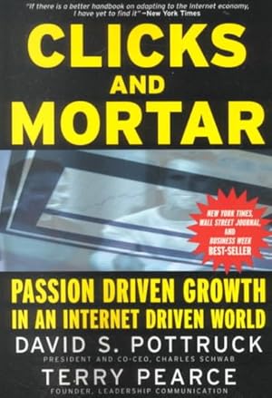 Seller image for Clicks and Mortar : Passion-Driven Growth in an Internet-Driven World for sale by GreatBookPrices