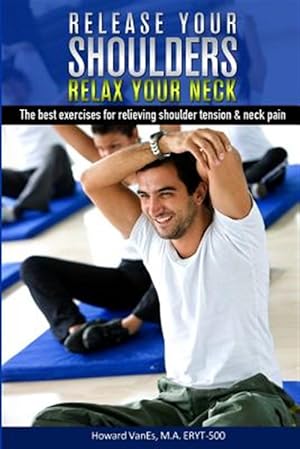 Seller image for Release Your Shoulders, Relax Your Neck for sale by GreatBookPrices