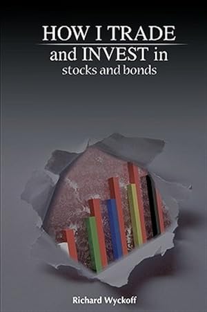 Imagen del vendedor de How I Trade And Invest In Stocks And Bon a la venta por GreatBookPrices