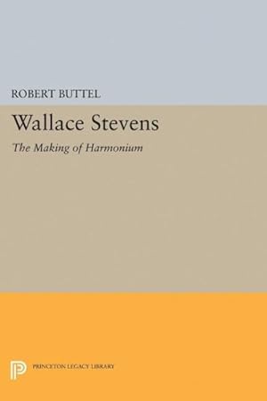 Bild des Verkufers fr Wallace Stevens : The Making of Harmonium zum Verkauf von GreatBookPrices