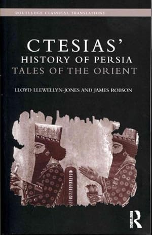 Bild des Verkufers fr Ctesias' History of Persia : Tales of the Orient zum Verkauf von GreatBookPrices