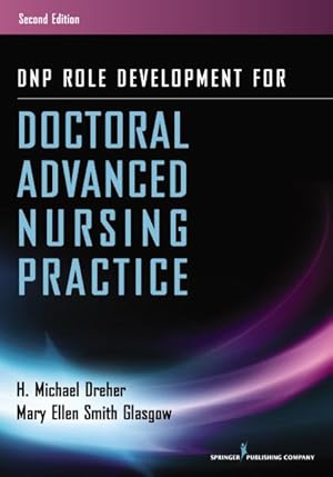 Immagine del venditore per DNP Role Development for Doctoral Advanced Nursing Practice venduto da GreatBookPrices