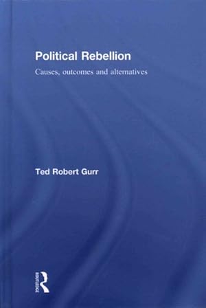 Bild des Verkufers fr Political Rebellion : Causes, Outcomes and Alternatives zum Verkauf von GreatBookPrices