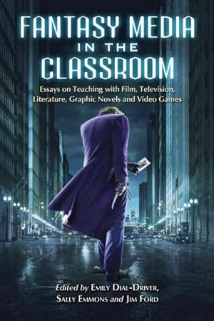 Image du vendeur pour Fantasy Media in the Classroom : Essays on Teaching with Film, Television, Literature, Graphic Novels, and Video Games mis en vente par GreatBookPrices