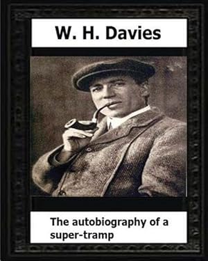 Image du vendeur pour Autobiography of a Super-tramp : W. H. Davies mis en vente par GreatBookPrices