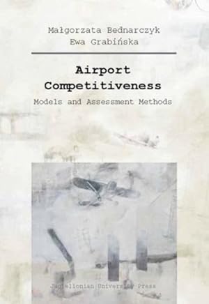 Seller image for Airport Competitiveness : Models and Assessment Methods for sale by GreatBookPrices