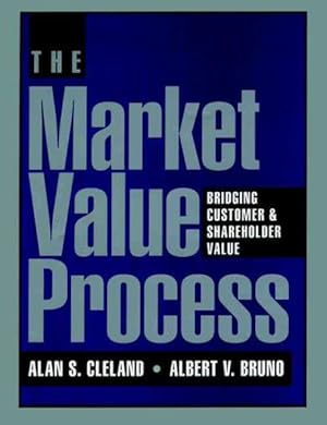 Image du vendeur pour Market Value Process : Bridging Customer and Shareholder Value mis en vente par GreatBookPrices