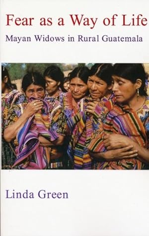 Image du vendeur pour Fear As a Way of Life : Mayan Windows in Rural Guatemala mis en vente par GreatBookPrices