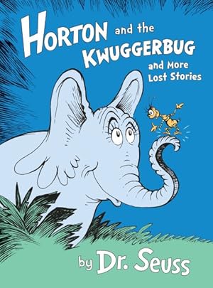 Seller image for Horton and the Kwuggerbug and More Lost Stories for sale by GreatBookPrices