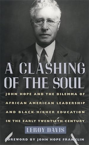 Immagine del venditore per Clashing of the Soul : John Hope and the Dilemma of African American Leadership and Black Higher Education in the Early Twentieth Century venduto da GreatBookPrices