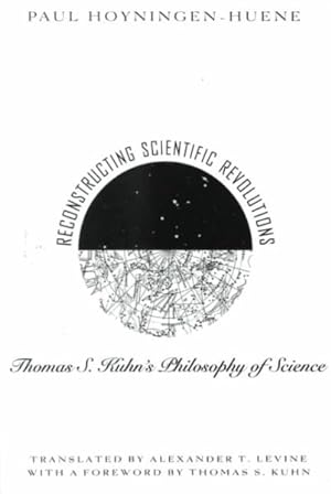 Seller image for Reconstructing Scientific Revolutions : Thomas S. Kuhn's Philosophy of Science for sale by GreatBookPrices