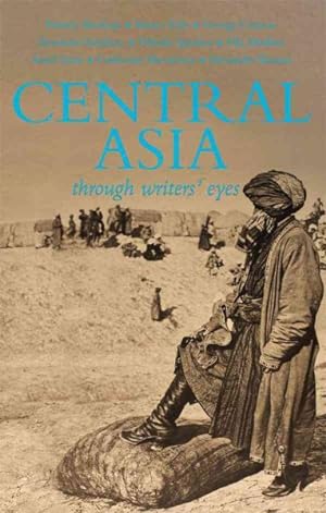 Imagen del vendedor de Central Asia Through Writers' Eyes : Through Writers' Eyes a la venta por GreatBookPrices