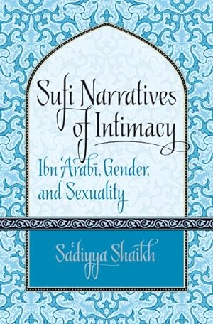 Seller image for Sufi Narratives of Intimacy : Ibn 'Arabi, Gender, and Sexuality for sale by GreatBookPrices