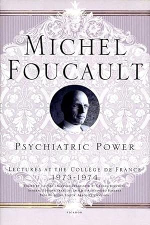 Imagen del vendedor de Psychiatric Power : Lectures at the College De France, 1973--1974 a la venta por GreatBookPrices