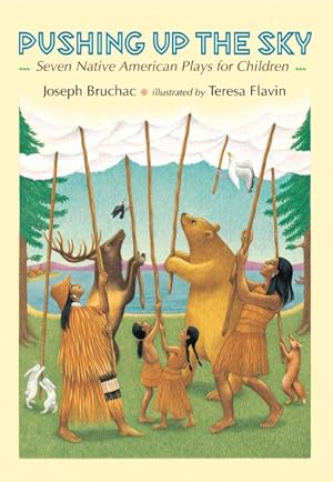 Seller image for Pushing Up the Sky : Seven Native American Plays for Children for sale by GreatBookPrices