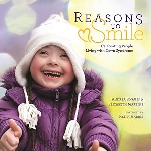 Seller image for Reasons to Smile : Celebrating People Living with Down Syndrome for sale by GreatBookPrices