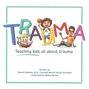 Bild des Verkufers fr Trauma : Teaching kids all about trauma zum Verkauf von GreatBookPrices