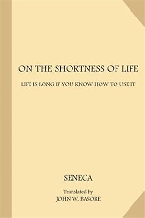 Seller image for On the Shortness of Life : Life Is Long If You Know How to Use It for sale by GreatBookPrices