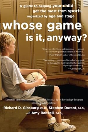 Image du vendeur pour Whose Game Is It Anyway? : A Guide to Helping Your Child Get the Most from Sports, Organized by Age and Stage mis en vente par GreatBookPrices