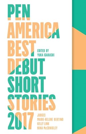 Bild des Verkufers fr Pen America Best Debut Short Stories 2017 zum Verkauf von GreatBookPrices