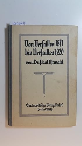 Imagen del vendedor de Von Versailles 1871 bis Versailles 1920 a la venta por Gebrauchtbcherlogistik  H.J. Lauterbach