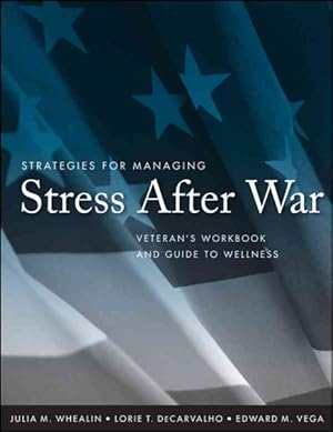 Bild des Verkufers fr Strategies for Managing Stress After War : Veteran's Workbook and Guide to Wellness zum Verkauf von GreatBookPrices