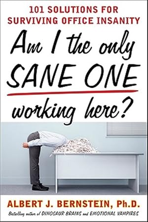 Imagen del vendedor de Am I the Only Sane One Working Here? : 101 Solutions for Surviving Office Insanity a la venta por GreatBookPrices