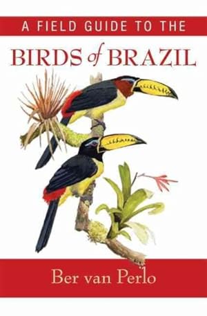 Imagen del vendedor de Field Guide to the Birds of Brazil a la venta por GreatBookPrices
