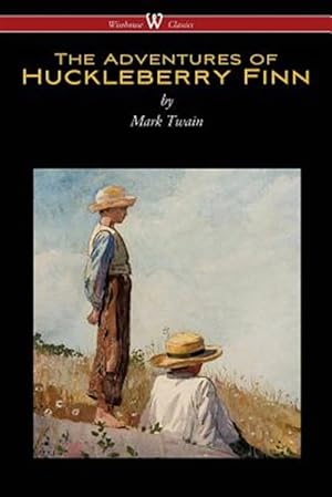 Seller image for The Adventures of Huckleberry Finn (Wisehouse Classics Edition) for sale by GreatBookPrices