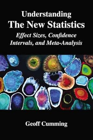 Seller image for Understanding the New Statistics : Effect Sizes, Confidence Intervals, and Meta-Analysis for sale by GreatBookPrices