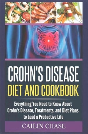 Bild des Verkufers fr Crohns Disease : The Ultimate Guide for the Treatment & Relief from Crohn's Disease zum Verkauf von GreatBookPrices