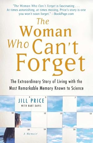 Imagen del vendedor de Woman Who Can't Forget : The Extraordinary Story of Living With the Most Remarkable Memory Known to Science a la venta por GreatBookPrices