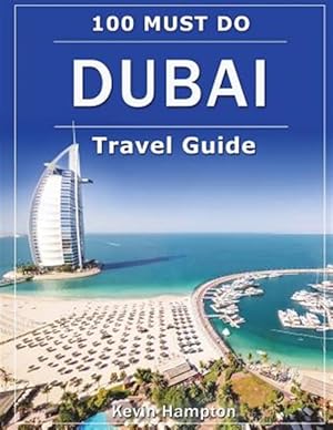 Seller image for Dubai Travel Guide: 100 Must-Do! for sale by GreatBookPrices