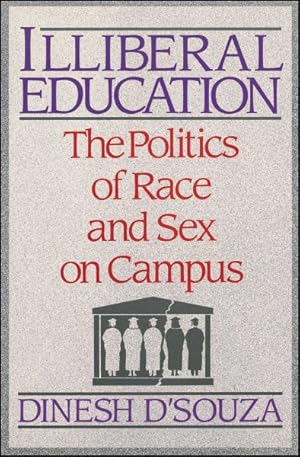 Seller image for Illiberal Education : The Politics of Race and Sex on Campus for sale by GreatBookPrices
