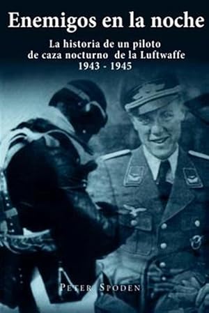 Imagen del vendedor de Enemigos en la Noche : La historia de un piloto de caza nocturno de la Luftwaffe 1943-1945 -Language: spanish a la venta por GreatBookPrices