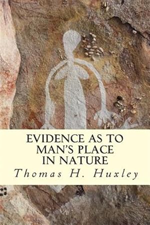 Seller image for Evidence As to Man's Place in Nature for sale by GreatBookPrices