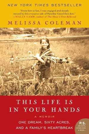 Seller image for This Life Is in Your Hands : One Dream, Sixty Acres, and a Family's Heartbreak for sale by GreatBookPrices