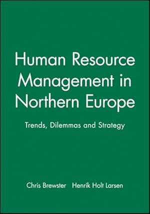 Imagen del vendedor de Human Resource Management in Northern Europe : Trends, Dilemmas and Strategy a la venta por GreatBookPrices