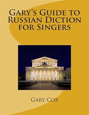 Immagine del venditore per Gary's Guide to Russian Diction for Singers venduto da GreatBookPrices