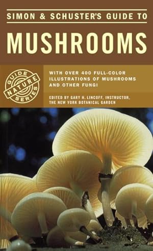 Imagen del vendedor de Simon and Schuster's Guide to Mushrooms a la venta por GreatBookPrices