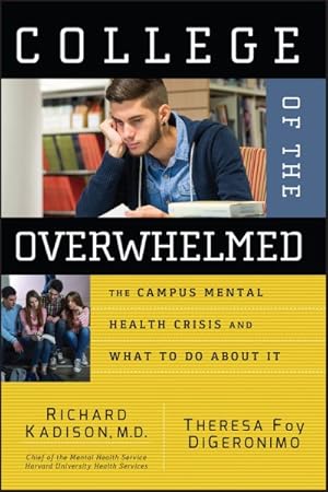 Seller image for College of the Overwhelmed : The Campus Mental Health Crisis And What to Do About It for sale by GreatBookPrices