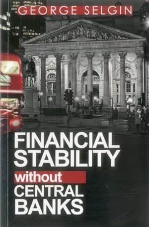 Imagen del vendedor de Financial Stability Without Central Banks a la venta por GreatBookPrices
