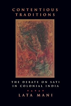 Seller image for Contentious Traditions : The Debate on Sati in Colonial India for sale by GreatBookPrices