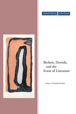 Image du vendeur pour Beckett, Derrida, and the Event of Literature mis en vente par GreatBookPrices
