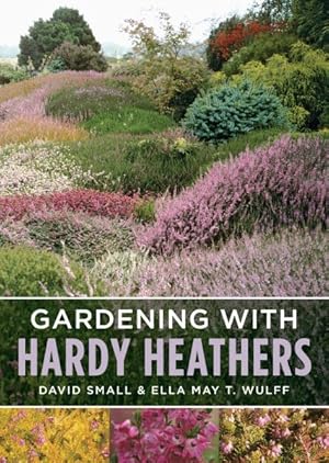 Imagen del vendedor de Gardening With Hardy Heathers a la venta por GreatBookPrices